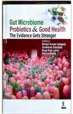 Gut Microbiome Probiotics & Good Health - The Evidence Gets Stronger